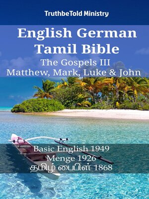 cover image of English German Tamil Bible--The Gospels III--Matthew, Mark, Luke & John